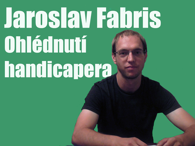 Jaroslav Fabris: Ohlédnutí handicapera