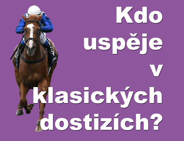 Kdo uspěje v klasických dostizích 