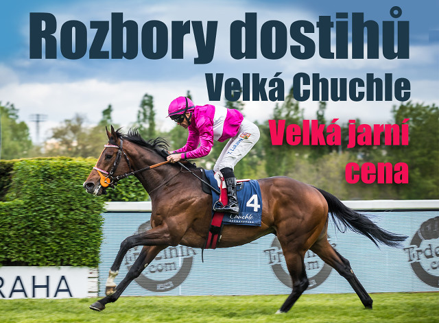 Rozbory dostihů: Velká Chuchle - 12. 5. - Velká jarní cena