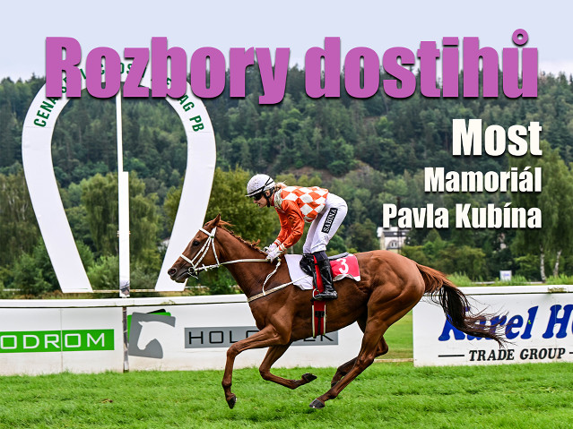 Rozbory dostihů: Most - 13. 9. - Memoriál Pavla Kubína