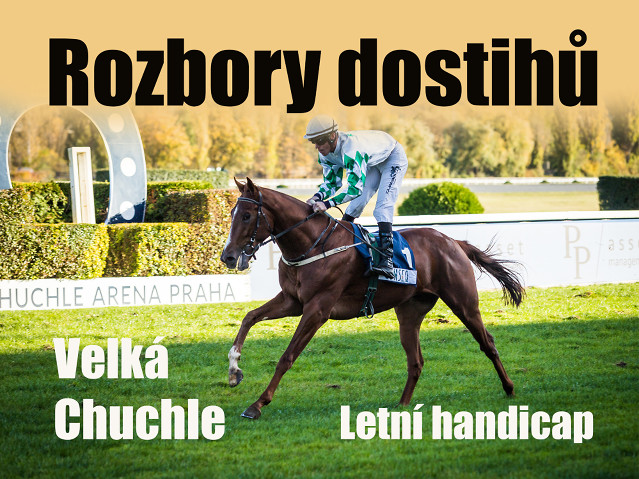 Rozbory dostihů: Velká Chuchle - 26. 7. - Letní handicap