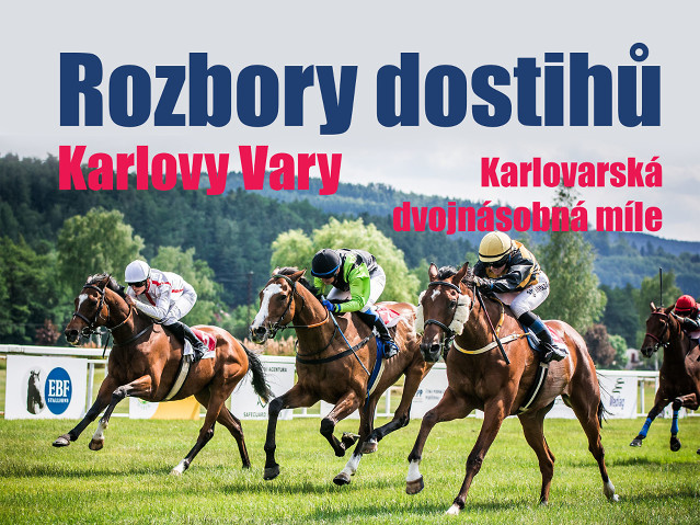 Rozbory dostihů: Karlovy Vary - 15. 6. - Karlovarská dvojnásobná míle
