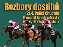 Rozbory dostihů: Velká Chuchle - 21. 4. - Memoriály Maška a Michala